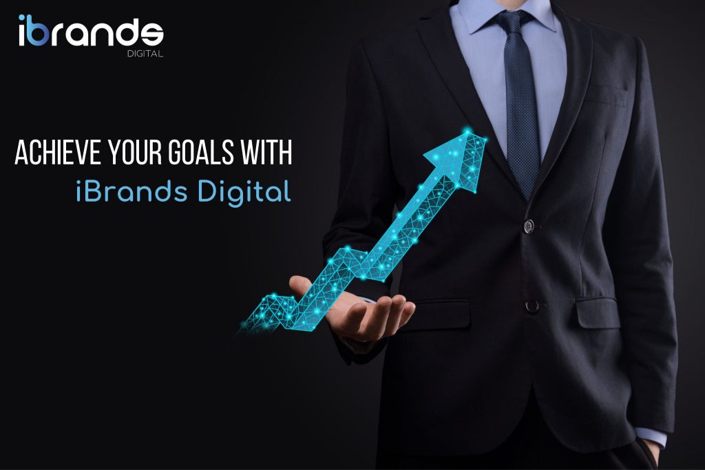 How can iBrands Digital Helps you Achieve Your Goals?